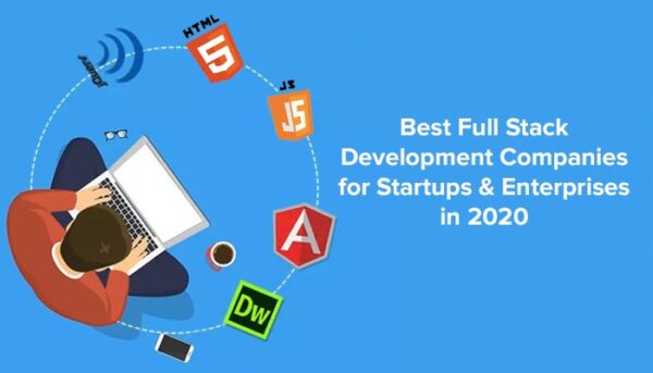 Top Full Stack Web App Development Companies in 2020